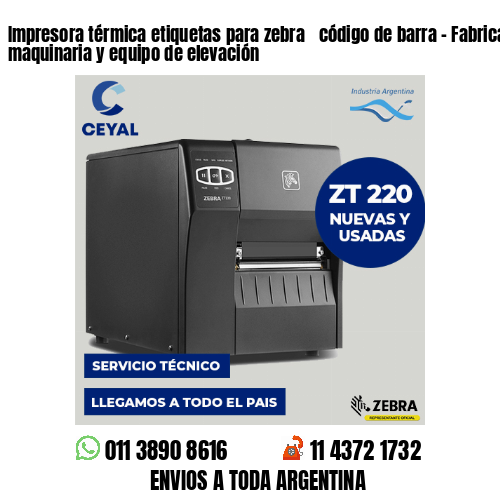 Impresora térmica etiquetas para zebra  código de barra – Fabricación de maquinaria y equipo de elevación